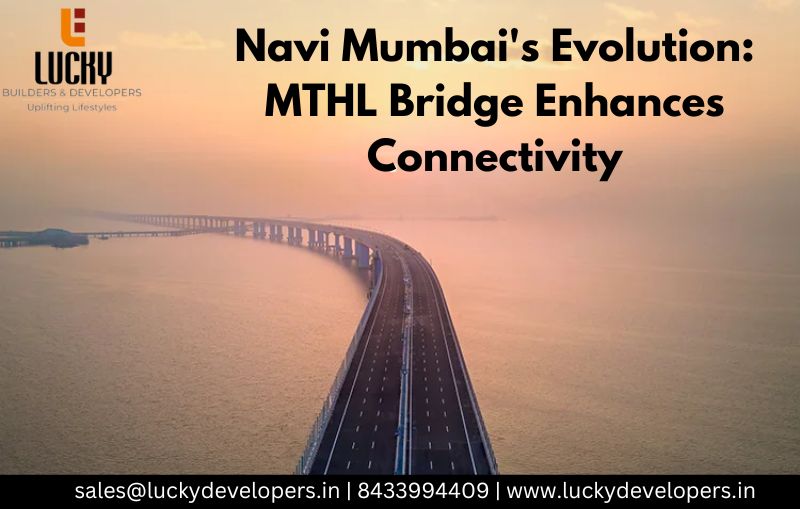 Navi Mumbai's Evolution: MTHL Bridge Enhances Connectivity